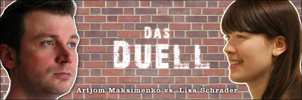 Das Duell: Artjom versus Lisa